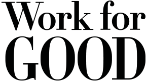 Work for Good